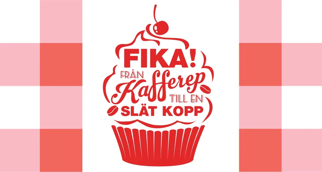 Flyer med rödvit rutig ram, muffinillustration med text inuti som logotyp. Text: "FIKA! Från kafferep till en slät kopp" – en utställning om svensk fikakultur.
