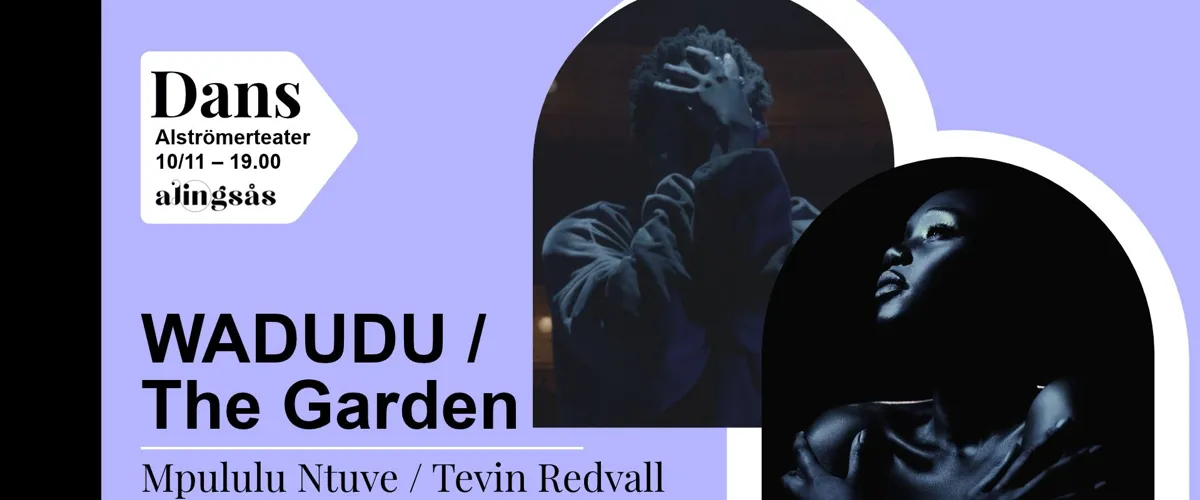 Dans: WADUDU & The Garden: Mpululu Ntuve & Tevin Redvall