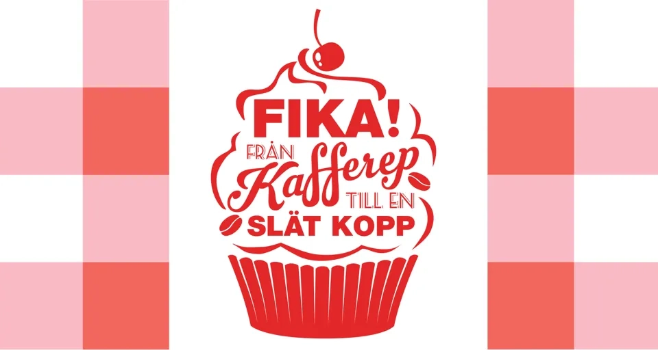 Flyer med rödvit rutig ram, muffinillustration med text inuti som logotyp. Text: "FIKA! Från kafferep till en slät kopp" – en utställning om svensk fikakultur.