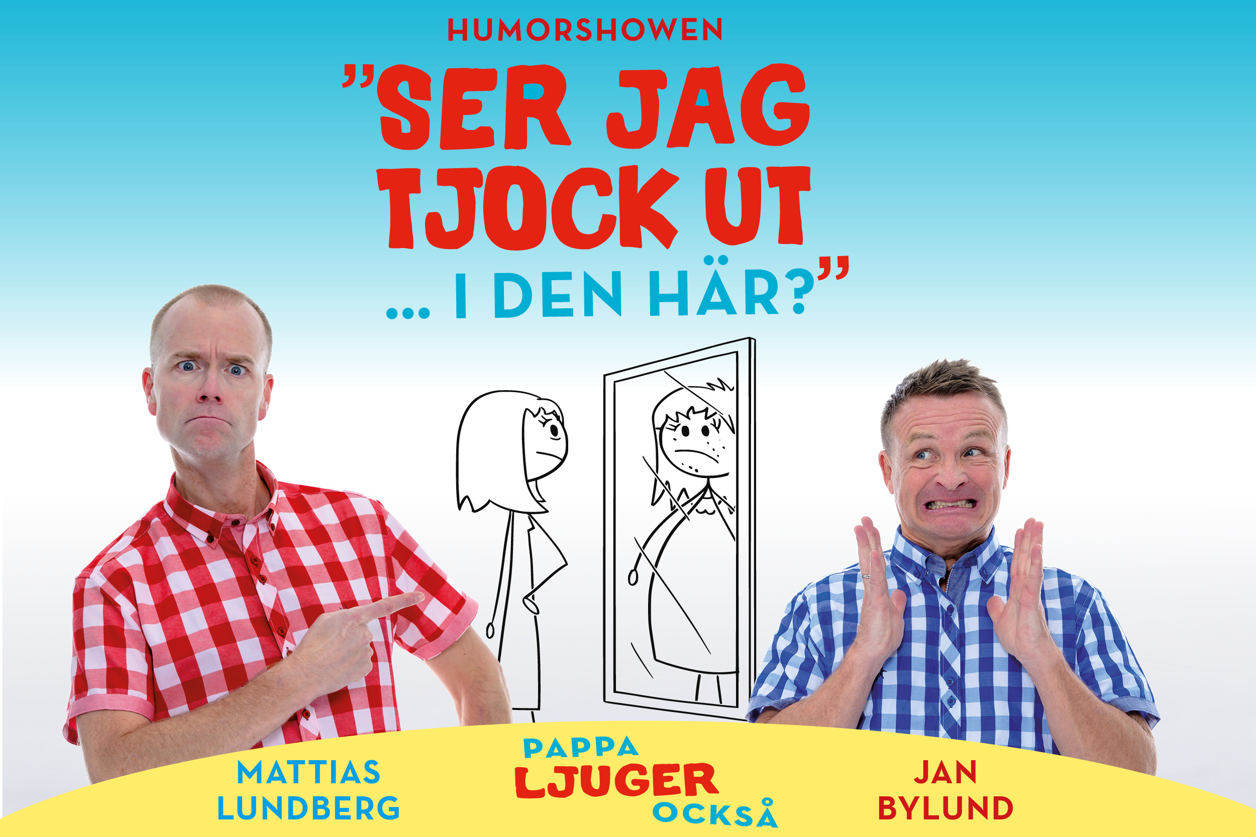 "Ser jag tjock ut i den här..?" - pappa ljuger också
