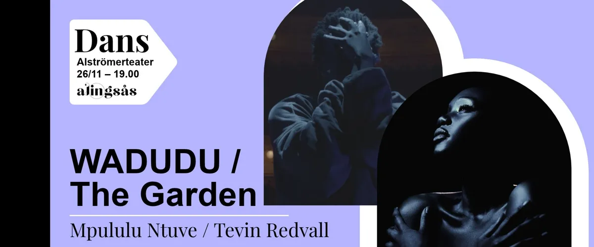 Dans: WADUDU & The Garden: Mpululu Ntuve & Tevin Redvall