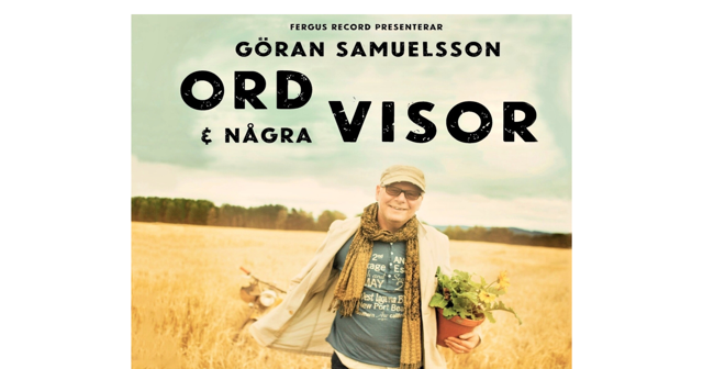 ORD och några VISOR med Göran Samuelsson