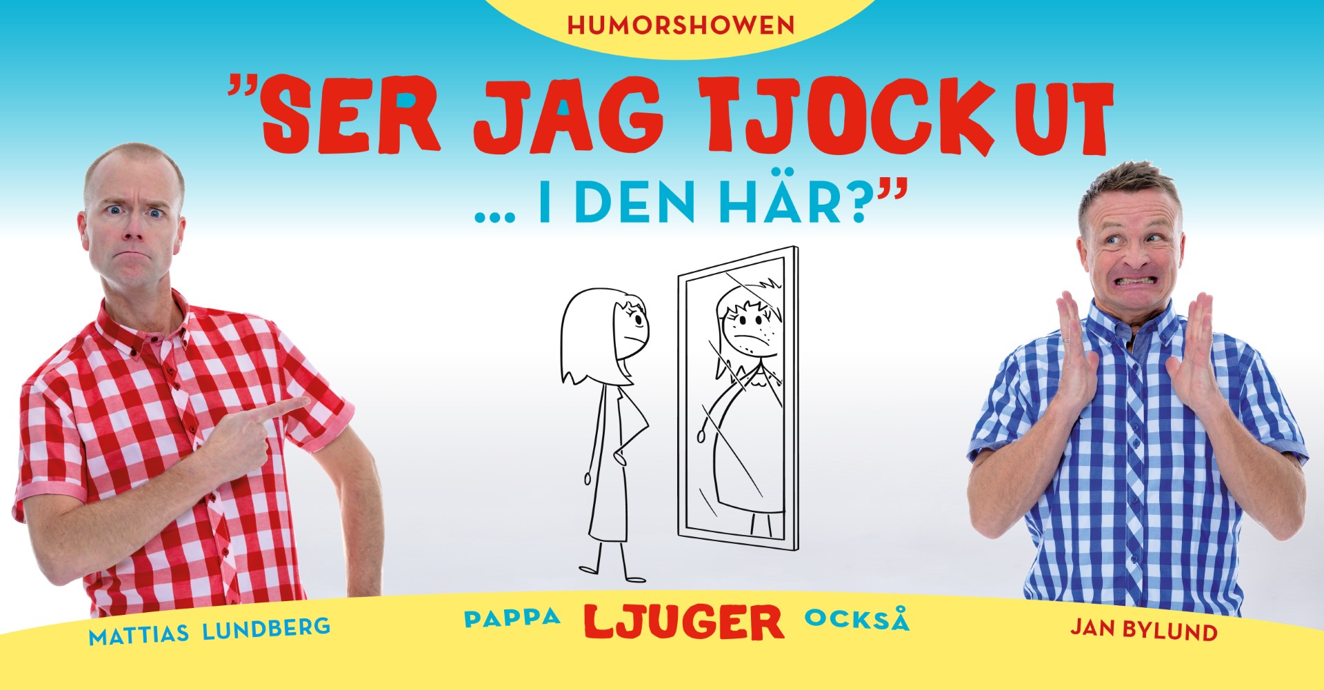 Ser jag tjock ut i den här?